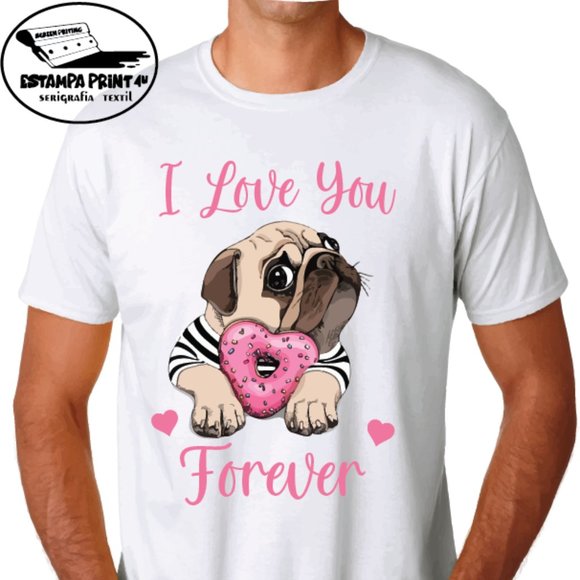 I LOVE YOU FOREVER PUG T-SHIRT UNISEX VALENTINE'S DAY - Picture 1 of 1
